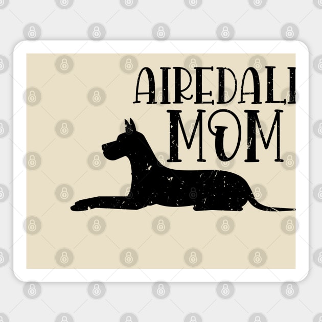 Airedale Terrier Mom - Gift for Airedale Terrier Lover Magnet by ShopBuzz